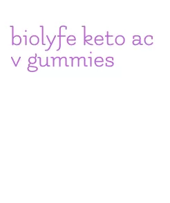 biolyfe keto acv gummies