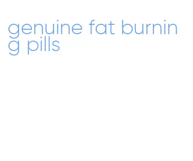 genuine fat burning pills