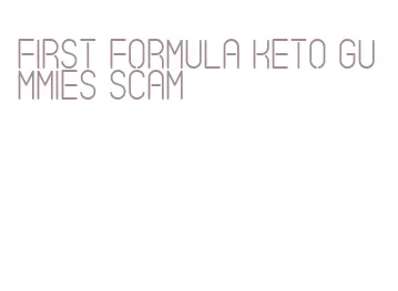 first formula keto gummies scam