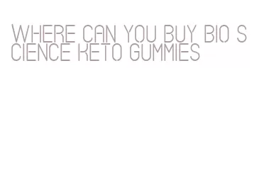 where can you buy bio science keto gummies