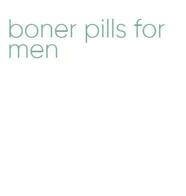 boner pills for men