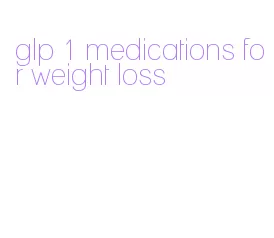 glp 1 medications for weight loss