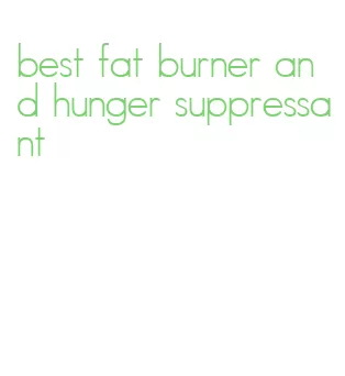 best fat burner and hunger suppressant