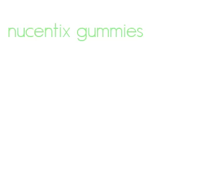 nucentix gummies