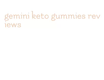 gemini keto gummies reviews