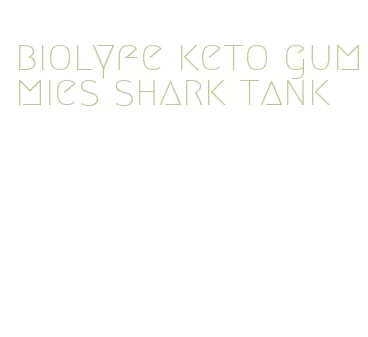 biolyfe keto gummies shark tank