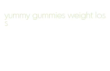 yummy gummies weight loss