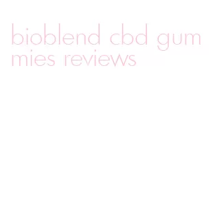 bioblend cbd gummies reviews