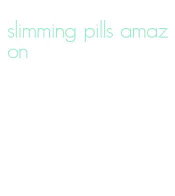 slimming pills amazon