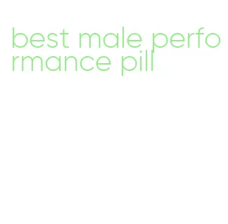 best male performance pill