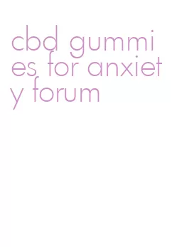 cbd gummies for anxiety forum