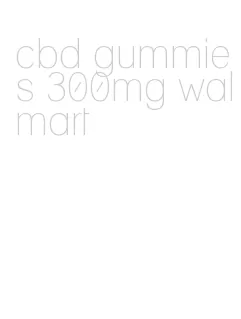 cbd gummies 300mg walmart