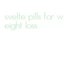 svelte pills for weight loss