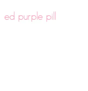 ed purple pill