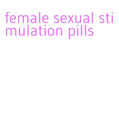 female sexual stimulation pills