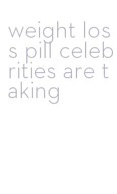 weight loss pill celebrities are taking