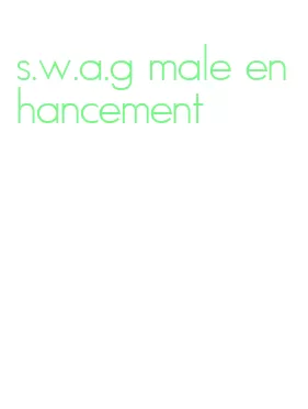 s.w.a.g male enhancement