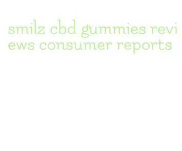 smilz cbd gummies reviews consumer reports