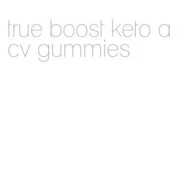 true boost keto acv gummies