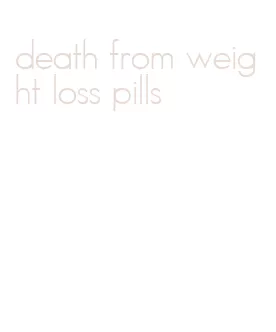 death from weight loss pills