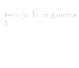 keto fat burn gummies