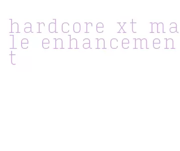 hardcore xt male enhancement