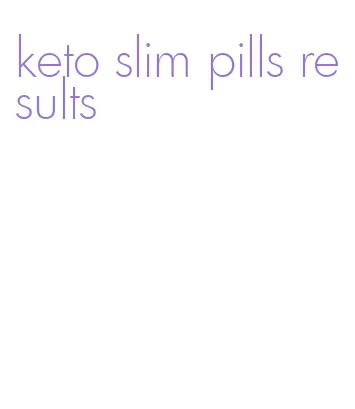 keto slim pills results