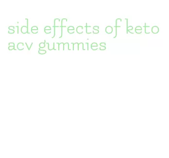 side effects of keto acv gummies