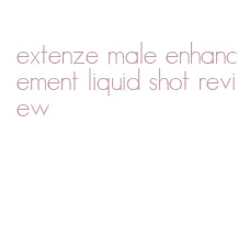 extenze male enhancement liquid shot review