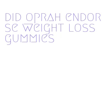 did oprah endorse weight loss gummies