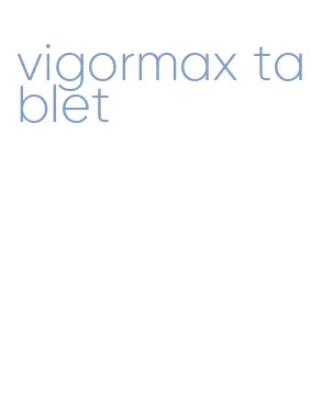 vigormax tablet