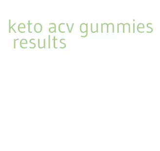 keto acv gummies results