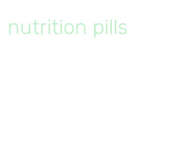 nutrition pills