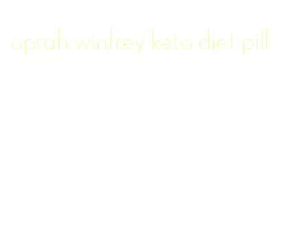 oprah winfrey keto diet pill