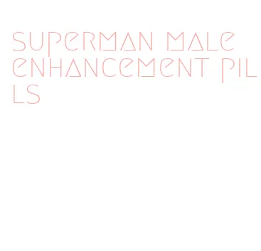 superman male enhancement pills