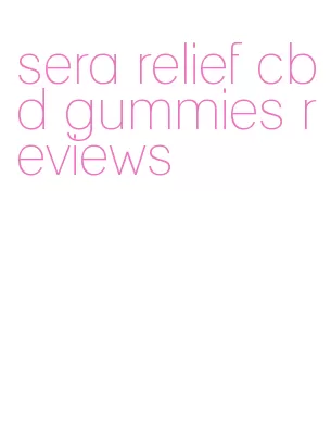 sera relief cbd gummies reviews