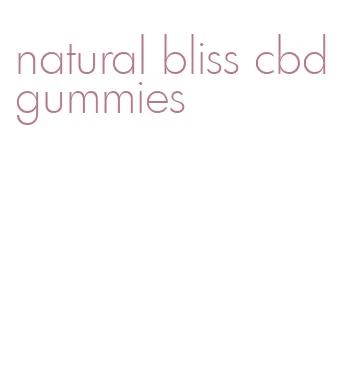 natural bliss cbd gummies