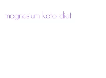 magnesium keto diet