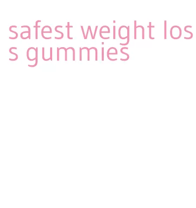 safest weight loss gummies