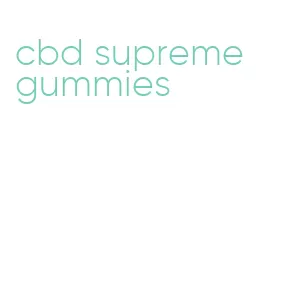 cbd supreme gummies