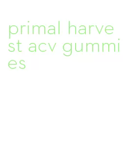 primal harvest acv gummies