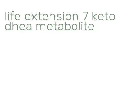 life extension 7 keto dhea metabolite