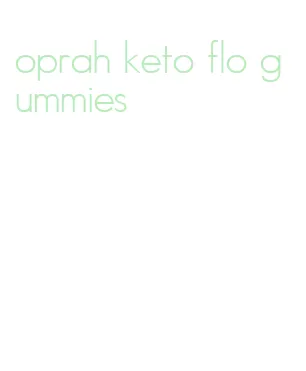 oprah keto flo gummies