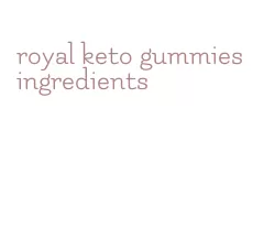 royal keto gummies ingredients