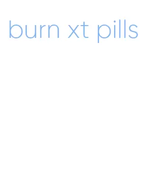 burn xt pills