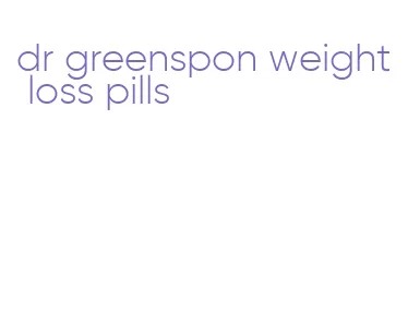 dr greenspon weight loss pills