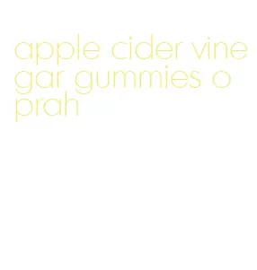 apple cider vinegar gummies oprah