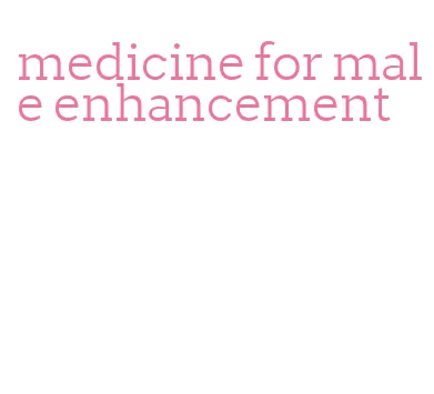 medicine for male enhancement