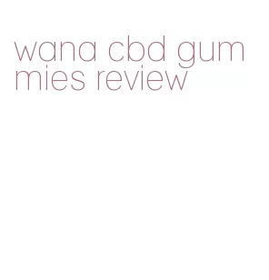 wana cbd gummies review