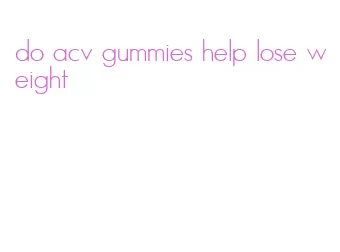 do acv gummies help lose weight